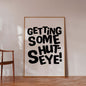 Getting Some Shut-Eye Poster – Funny Bedroom Wall Art Typography Print