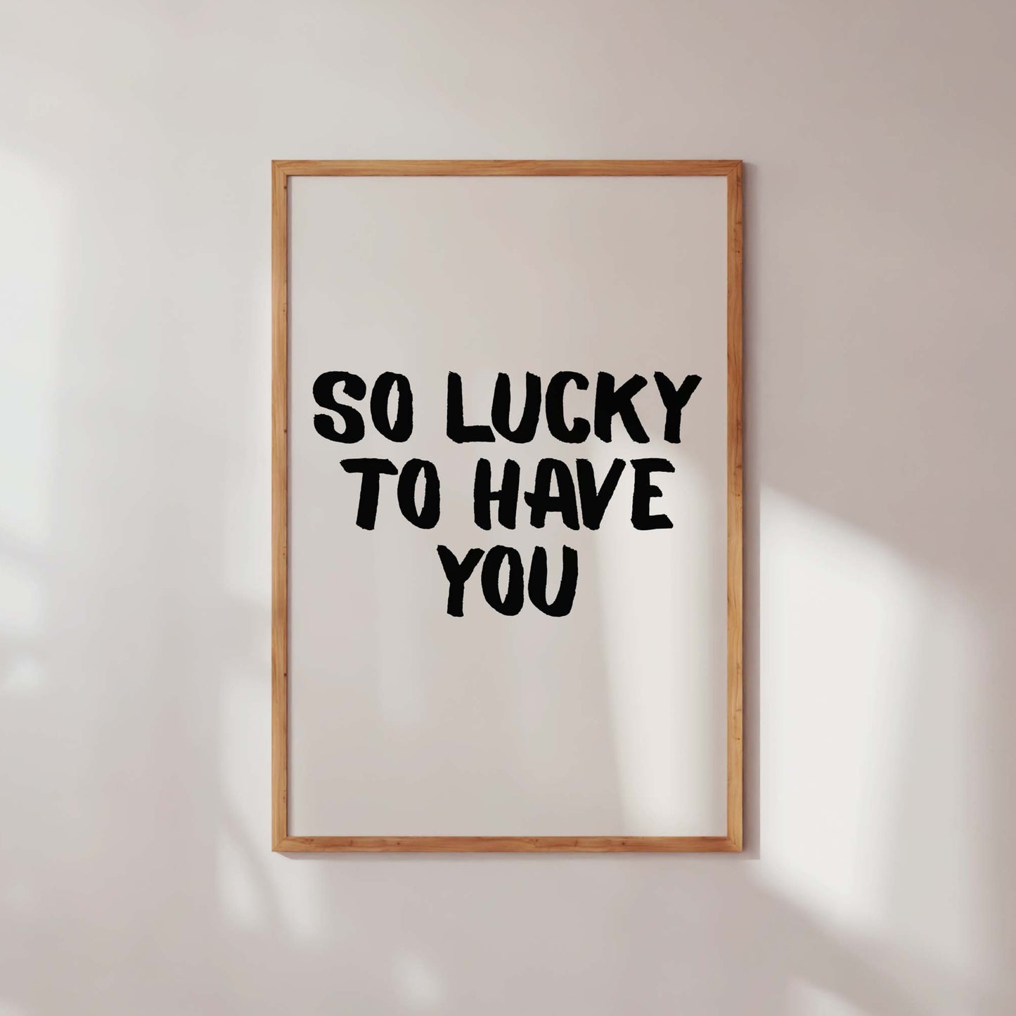 So Lucky To Have You Typography Poster – Minimalist Romantic Wall Art