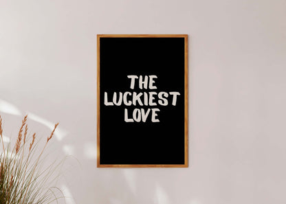 The Luckiest Love Typography Poster – Minimalist Romantic Wall Art