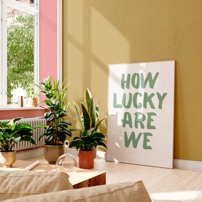 How Lucky Are We Typography Poster – Minimalist Motivational Wall Art