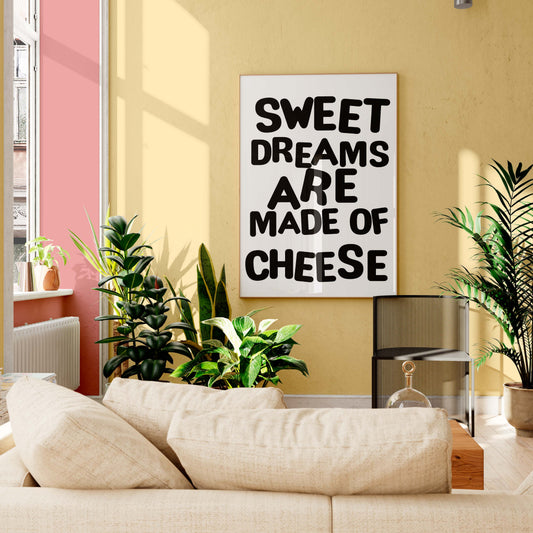 Sweet Dreams Are Made Of Cheese Poster – Funny Kitchen Wall Art Print
