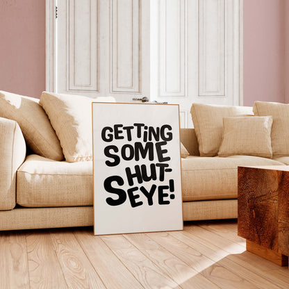 Getting Some Shut-Eye Poster – Funny Bedroom Wall Art Typography Print