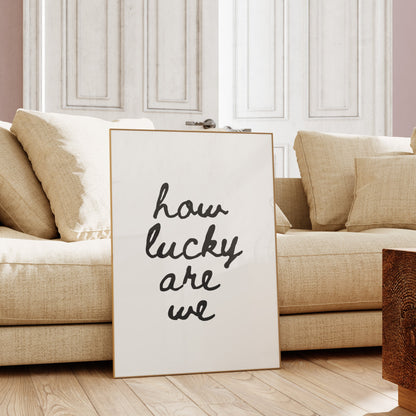 How lucky are we minimalist wall art romantic quote printable poster