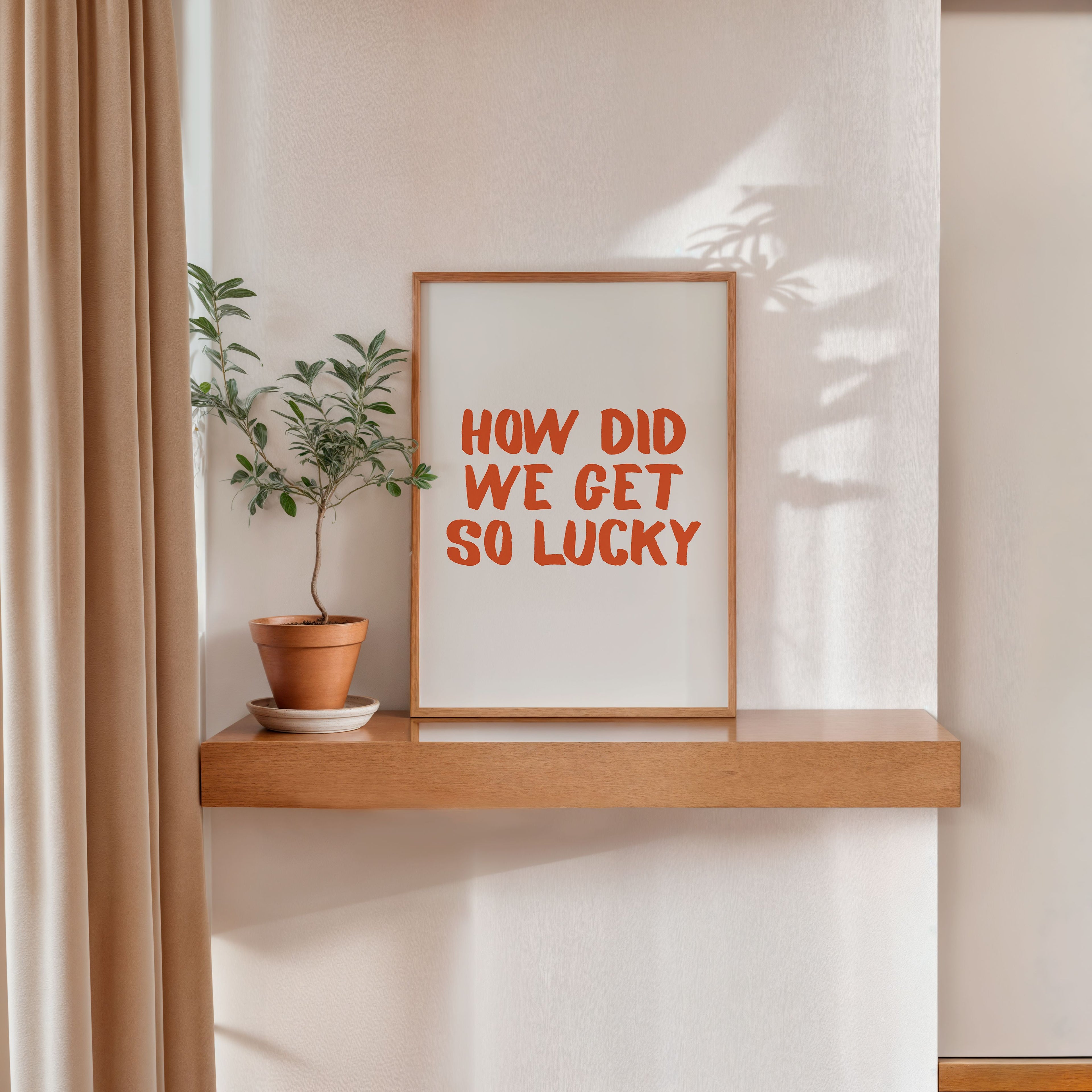 Minimalist quote poster How Did We Get So Lucky modern wall decor