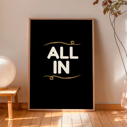 All In Typography Poster – Minimalist Motivational Wall Art Print