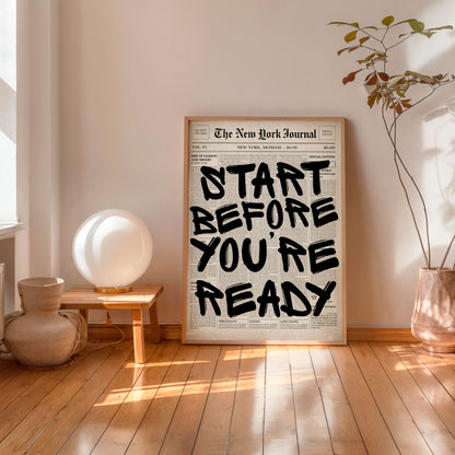 Start before you’re ready motivational poster newspaper style wall art