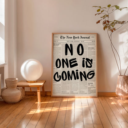 Modern motivational quote wall art no one is coming print