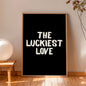 The Luckiest Love Typography Poster – Minimalist Romantic Wall Art