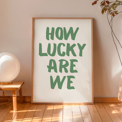 How Lucky Are We Typography Poster – Minimalist Motivational Wall Art