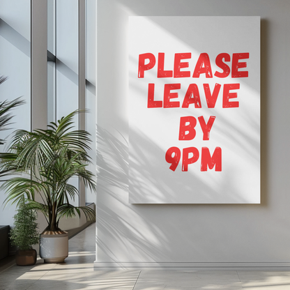 Funny Office Wall Art Poster “Please Leave by 9PM” Typography Print